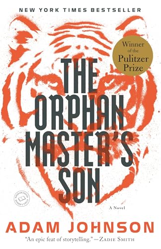 The Orphan Master's Son: A Novel / Adam Johnson