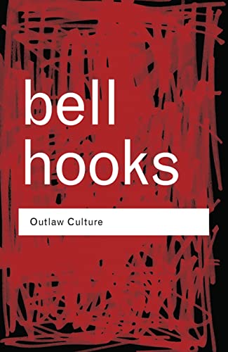 Outlaw Culture: Resisting Representations (Routledge Classics) / Hooks, Bell