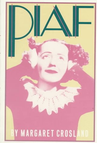 Piaf: A Biography / by Margaret Crosland