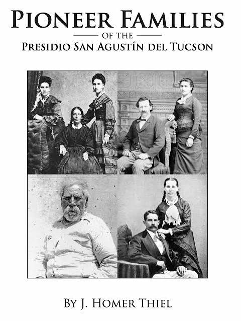 Pioneer Families of the Presidio San Agustín del Tucson / by J. Homer Thiel