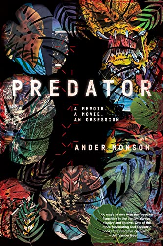 Predator: A Memoir, a Movie, an Obsession / Ander Monson