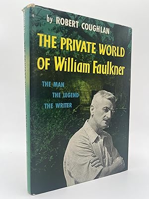 The Private World of William Faulkner: The Man, the Legend, the Writer / by Robert Coughlan