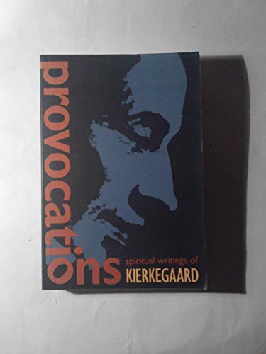 Provocations: Spiritual Writings of Kierkegaard / Soren Kierkegaard