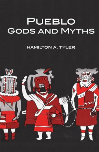 Pueblo Gods and Myths / Tyler, Hamilton A.