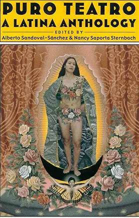 Puro Teatro, A Latina Anthology by Alberto Sandoval-Sánchez and Nancy Saporta Sternbach