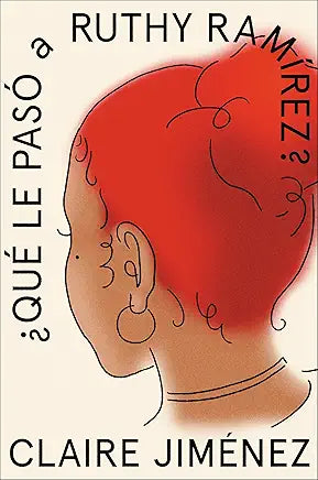 What Happened to Ruthy Ramirez Qué le pasó a Ruthy Ramírez (Spanish Edition) Spanish Edition | by Claire Jimenez