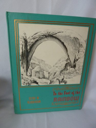 To the Foot of the Rainbow / by Clyde M. Kluckhohn