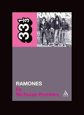 The Ramones' Ramones (33 1/3) | by Nicholas Rombes