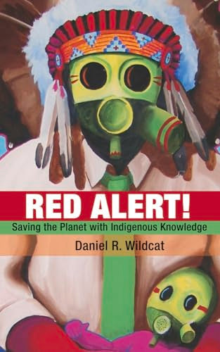 Red Alert!: Saving the Planet with Indigenous Knowledge / Wildcat, Daniel R.