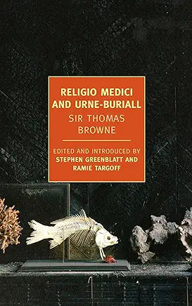 Religio Medici and Urne-Buriall (New York Review Books Classics) / by Sir Thomas Browne , Stephen Greenblatt, et al.
