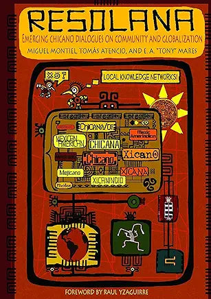 Resolana: Emerging Chicano Dialogues on Community and Globalization by Miguel Montiel , Tomás Atencio, et al.