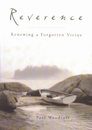 Reverence: Renewing a Forgotten Virtue / Paul Eoodruff