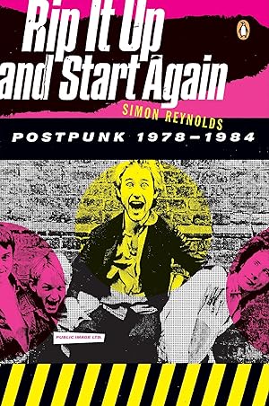 Rip It Up and Start Again: Postpunk 1978-1984 / Reynolds, Simon (NEW)