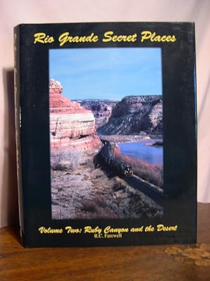 Rio Grande Secret Places Volume Two: Ruby Canyon and the Desert / by R.C. Farewell