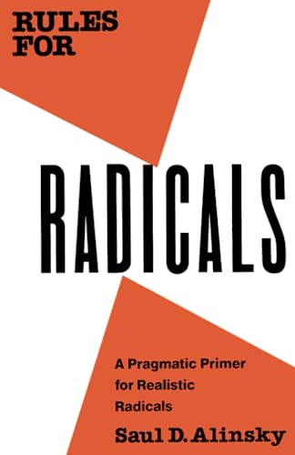 Rules for Radicals: A Practical Primer for Realistic Radicals / Saul D. Alinsky