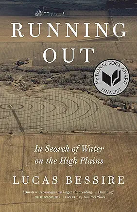 Running Out: In Search of Water on the High Plains / Lucas Bessire