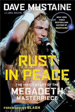 Rust in Peace: The Inside Story of the Megadeth Masterpiece / Dave Mustaine w/Joel Selvin