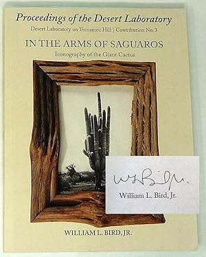 In the Arms of Saguaros: Iconography of the Giant Cactus (SIGNED) / by William Bird Jr.