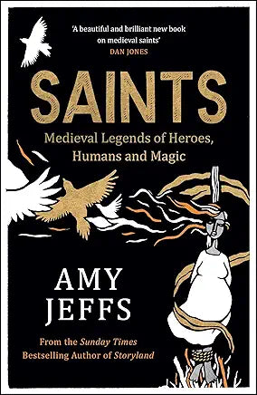 Saints: Medieval Legends of Heroes, Humans and Magic / Amy Jeffs (SIGNED)