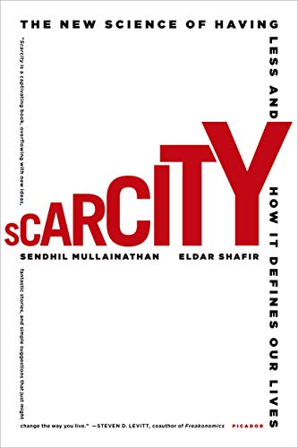 Scarcity / Sendhil Mullainathan & Eldar Shafir