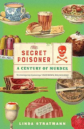 The Secret Poisoner: A Century of Murder