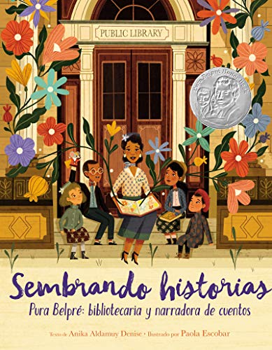 Sembrando Historias: Pura Belpr?: Bibliotecaria y Narradora de Cuentos: Planting Stories: The Life of Librarian and Storyteller Pura Belpre (Spanish Edition)