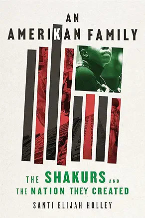 An Amerikan Family: The Shakurs and the Nation They Created / by Santi Elijah Holley