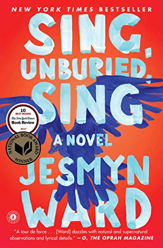 Sing, Unburied, Sing: A Novel / Jesmyn Ward