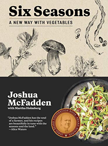Six Seasons: A New Way with Vegetables / McFadden, Joshua