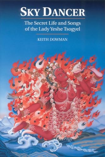 Sky Dancer: The Secret Life and Songs of Lady Yeshe Tsogyel / Keith Dowman