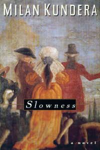 Slowness: A Novel / by Milan Kundera
