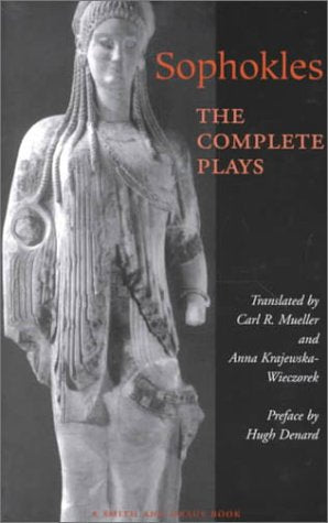 Sophokles: The Complete Plays / Sophokles; Carl R. Mueller