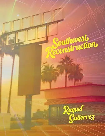 Southwest Reconstruction / by Raquel Gutierrez (NEW)