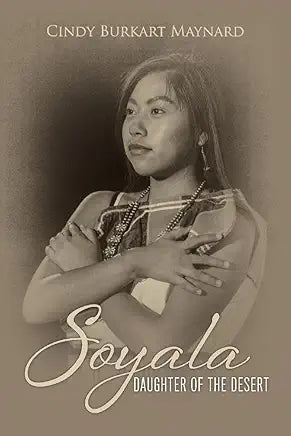 Soyala: Daughter of the Desert (1) / by Cindy Burkart Maynard