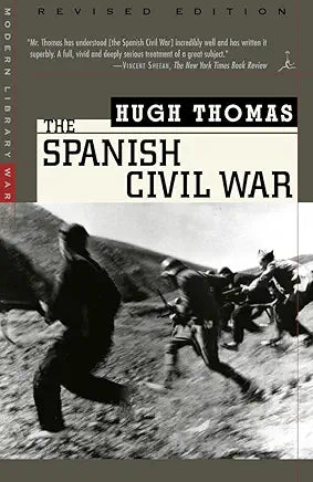 The Spanish Civil War: Revised Edition (Modern Library War) / Hugh Thomas