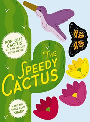 The Speedy Cactus: Make Any Room Look Sharp (Pop-Out Cactus w/19 Die-cut decorations)