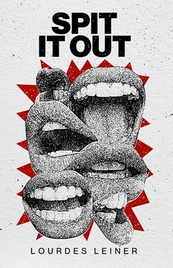 Spit it Out: Poems / by Lourdes Leiner