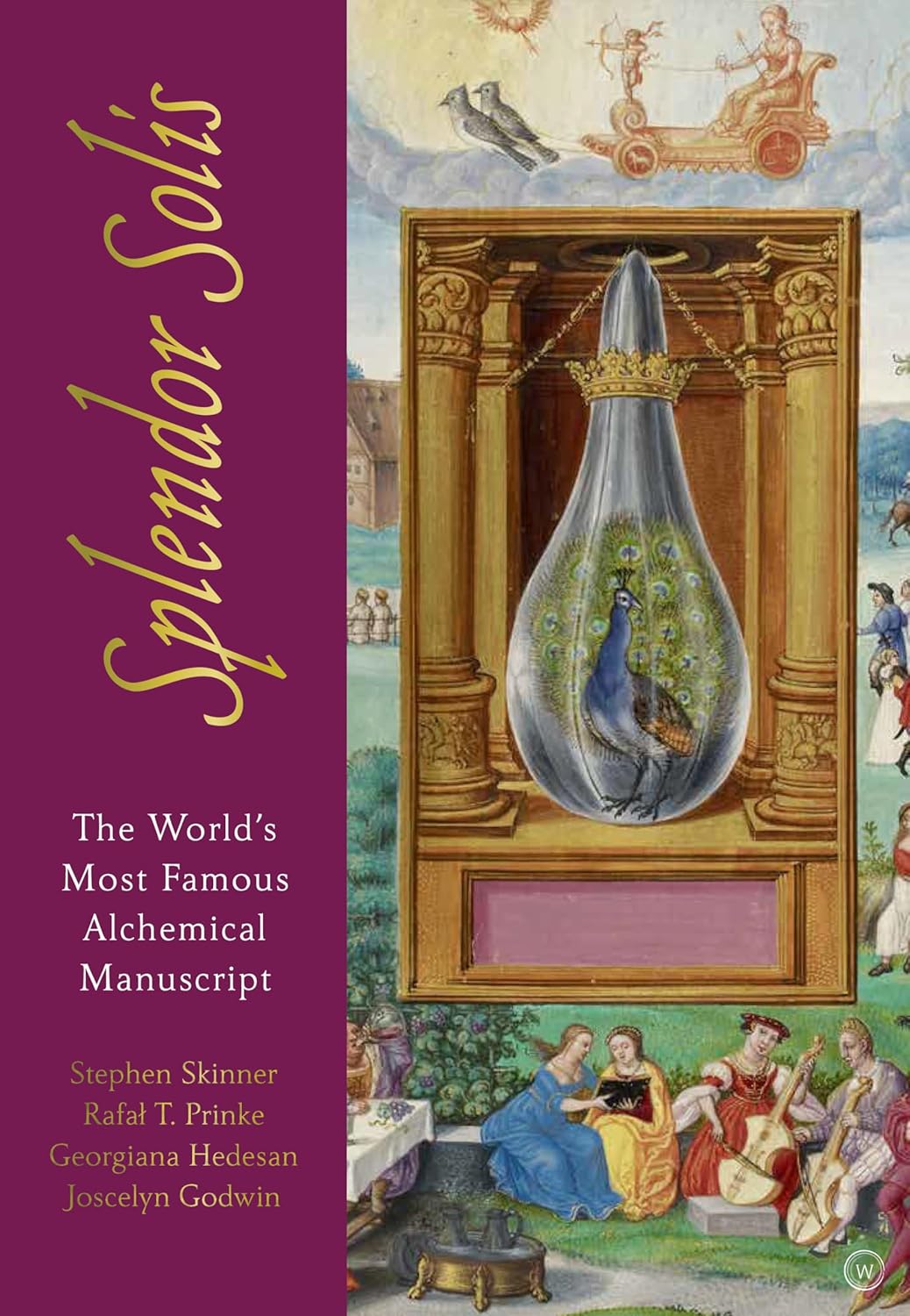 Splendor Solis: The World's Most Famous Alchemical Manuscript / Dr. Stephen Skinner (Author), Dr Rafal T. Prinke (Author), Georgiana Hedesan (Author), Joscelyn Godwin (Author)