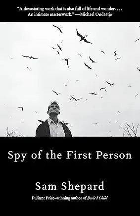 Spy of the First Person by Sam Shepard (NEW)