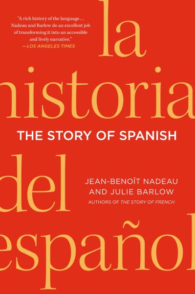 The Story of Spanish / la historia del español / Jean-Benoit Nadeau