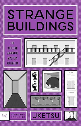 Strange Buildings: The Chilling Japanese Mystery Sensation / by Uketsu / Translation by Jim Rion