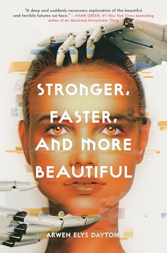 Stronger, Faster, and More Beautiful / Dayton, Arwen Elys