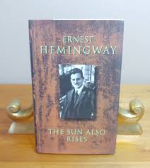 The Sun Also Rises: A Novel / by Ernest Hemingway