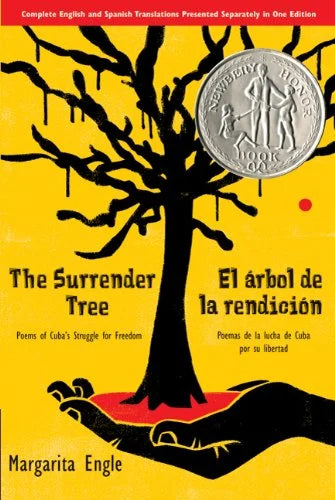 The Surrender Tree/El Arbol De La Rendicióm / Margarita Engle