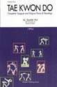 Tae Kwon Do Complete Koryo-Ilyo Forms & Readings Vol 2 by Dr. Daeshik Kim