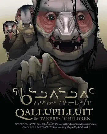 Qallupilluit: The Takers of Children Inuktitut Edition | by Louise Flaherty, Neil Christopher , et al.