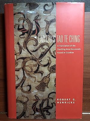 Lao Tzu's Tao Te Ching: A Translation of the Startling New Documents Found at Guodian / translated by Robert G. Henricks