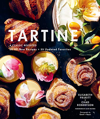Tartine: Revised Edition: A Classic Revisited: 68 All-New Recipes + 55 Updated Favorites / Prueitt, Elisabeth
