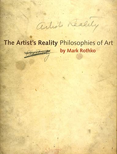 The Artist's Reality: Philosophies of Art / Marth Rothko