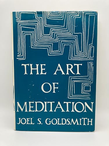 The Art of Meditation / by Joel S. Goldsmith